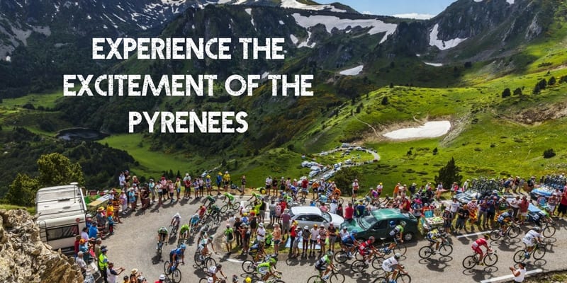 experience the excitement of the pyrenees